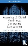 Zhang, Emily Di (Shanghai Jiao Tong University, Yu, Shulin (University of Macau - Assessing L2 Digital Multimodal Composing Competence
