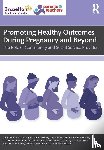 Mondi, Christina F., Caverly, Kerry, Roberts, Joanne, Sagasta, Lindsey - Promoting Healthy Outcomes During Pregnancy and Beyond