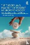 Reddy, K. Jayasankara - The Theory and Practice of Positive Neuropsychology