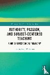 Richmann, Christopher J. (Baylor University - Authority, Passion, and Subject-Centered Teaching
