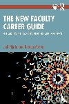 Pilgrim, Jodi, Morton, Brenda - The New Faculty Career Guide