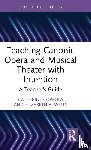 Coppola, Catherine, Wells, Elizabeth A. - Teaching Canonic Opera and Musical Theater with Intention