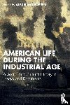  - American Life During the Industrial Age