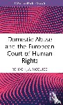 McQuigg, Ronagh J.A. (Ronagh McQuigg is a Senior Lecturer at Queen's University Belfast.) - Domestic Abuse and the European Court of Human Rights