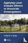 Grant, Richard H. (Purdue University - Applying Local Climate Effects to Homicide Investigations