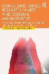 Colbert, Francois, Wiggins, Jennifer, Belk, Russell (York University, Rentschler, Ruth (University of South Australia) - Doing (and Using) Research in Arts and Cultural Management