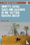 Anderson, Jess (University of Stirling - Identity, Social Class and Learning in the ‘Bottom’ Reading Group