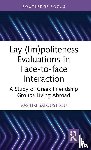 Saloustrou, Vasiliki - Lay (Im)politeness Evaluations in Face-to-face Interaction