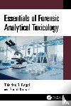 Baggi, Tulsidas R., Kumar, Sachil - Essentials of Forensic Analytical Toxicology
