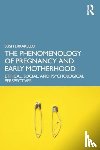 Ferrarello, Susi (California State University - The Phenomenology of Pregnancy and Early Motherhood