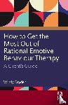 Dryden, Windy (Goldsmiths - How to Get the Most Out of Rational Emotive Behaviour Therapy