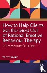 Dryden, Windy (Goldsmiths - How to Help Clients Get the Most Out of Rational Emotive Behaviour Therapy