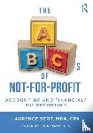 Scot, Laurence - The ABCs of Not-For-Profit Accounting and Financial/990 Reporting