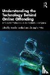  - Understanding the Technology Behind Online Offending
