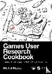 Mycka, Michal - Games User Research Cookbook