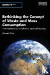 Waite, Richard - Rethinking the Concept of Waste and Mass Consumption