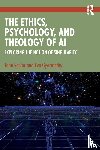 Senior, John, Gyarmathy, Eva - The Ethics, Psychology, and Theology of AI