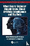 Srinivasan, Satish Mahadevan (Penn State Great Valley, Sangwan, Raghvinder S. - What Every Engineer Should Know About Artificial Intelligence and Big Data