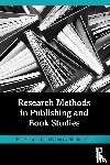 Noorda, Rachel, Norrick-Ruhl, Corinna - Research Methods in Publishing and Book Studies
