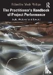  - The Practitioner's Handbook of Project Performance
