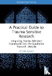 Alman, Ayhan - A Practical Guide to Trauma-Sensitive Research