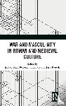  - War and Masculinity in Roman and Medieval Culture