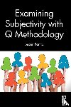 Ramlo, Susan - Examining Subjectivity with Q Methodology