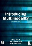 Jewitt, Carey (Institute of Education, Bezemer, Jeff (Institute of Education, O'Halloran, Kay (Curtin University - Introducing Multimodality