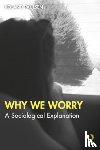 Paulsen, Roland (Lund University - Why We Worry