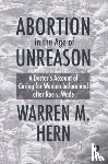 Hern, Warren M. - Abortion in the Age of Unreason