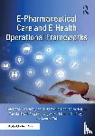 Szalonka, Katarzyna, Dabrowska, Anna, Jablonski, Mariusz, Drozd, Mariola - E-Pharmaceutical Care and E-Health Operational Frameworks