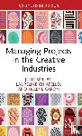 Berube, Julie, Chiapello, Laureline, Caron, Helene - Managing Projects in the Creative Industries