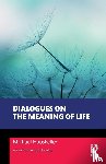 Hauskeller, Michael (University of Liverpool - Dialogues on the Meaning of Life