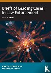 del Carmen, Rolando V. (Sam Houston State University, Walker, Jeffery T. (University of Arkansas at Little Rock - Briefs of Leading Cases in Law Enforcement