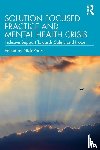  - Solution Focused Practice and Mental Health Crisis