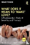 Pommier, Gerard - What Does It Mean to 'Make' Love?