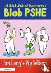 Long, Ian, Wilson, Pip - Blob PSHE