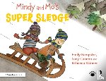Kempster, Emily, Cannon, Lucy, Skinner, Rebecca - Mindy and Mo’s Super Sledge