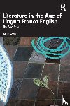 Quinn, Justin - Literature in the Age of Lingua Franca English