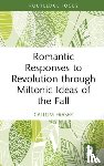 Fraser, Callum - Romantic Responses to Revolution through Miltonic Ideas of the Fall
