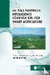  - IoT and Advanced Intelligence Computation for Smart Agriculture