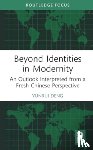 Deng, Yunrui - Beyond Identities in Modernity