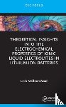 Maftoon-Azad, Leila - Theoretical Insights into the Electrochemical Properties of Ionic Liquid Electrolytes in Lithium-Ion Batteries