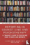 Papadopoulos, Linda, Cross, Malcolm, Bor, Robert - Reporting in Counselling and Psychotherapy