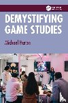 Heron, Michael (Chalmers University of Technology / University of Gothenburg - Demystifying Game Studies