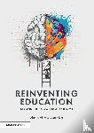 Watkins, Alan, Silver, Matt - Reinventing Education: Beyond the Knowledge Economy
