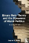 Walker, Stephen G. - Binary Role Theory and the Dynamics of World Politics