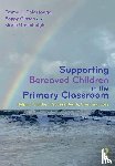 Palastanga, Emma L., Gibson, Poppy, Greenhalgh, Marie - Supporting Bereaved Children in the Primary Classroom