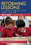 Gibb, Nick, Peal, Robert - Reforming Lessons: Why English Schools Have Improved Since 2010 and How This Was Achieved
