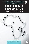 Gumede, Vusi, Mokone, Neo, Ndhlovu, Emmanuel, Maziya, Takalanga - Social Policy in Southern Africa